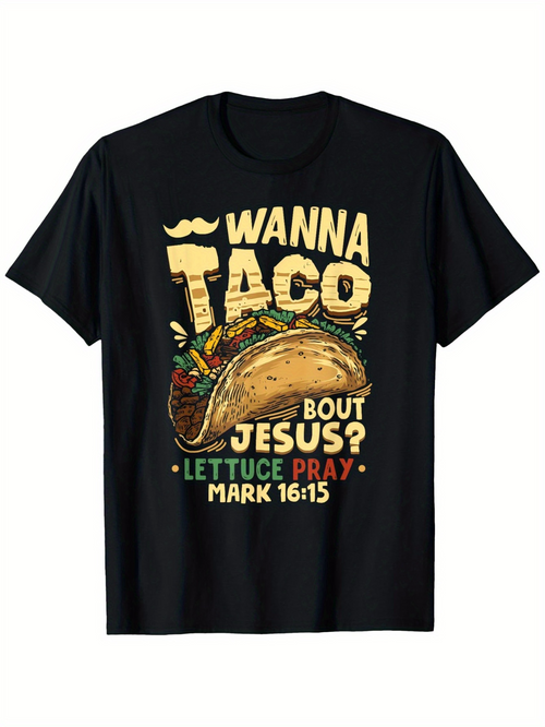Men's Graphic T-Shirt Wanna Taco Bout Jesus Lettuce Pray With Colorful Taco Illustration
