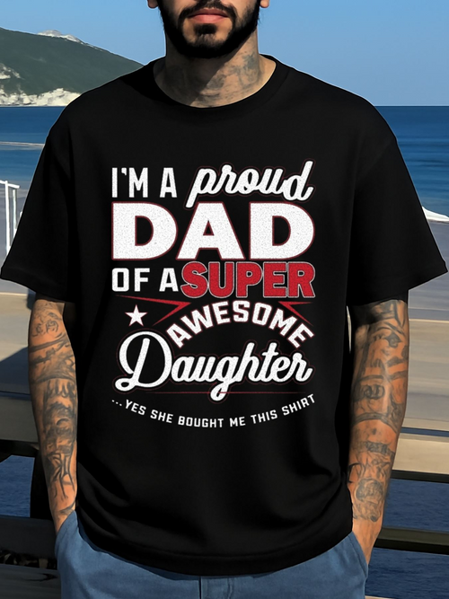 Men's Graphic T-Shirt Proud Dad Of A Super Awesome Daughter White Letter Statement Shirt