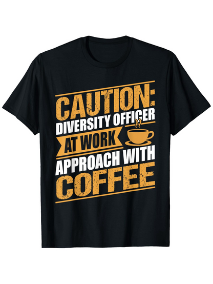 Men's Graphic T-Shirt Caution Diversity Officer At Work With Coffee Mug Graphic Coffee