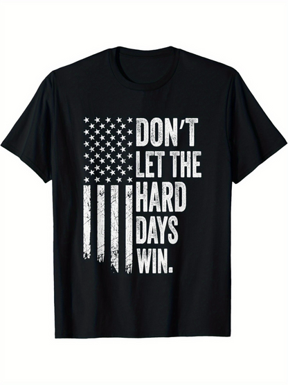 Men's Graphic T-Shirt Dont Let The Hard Days Win Distressed American Flag Graphic T Shirt