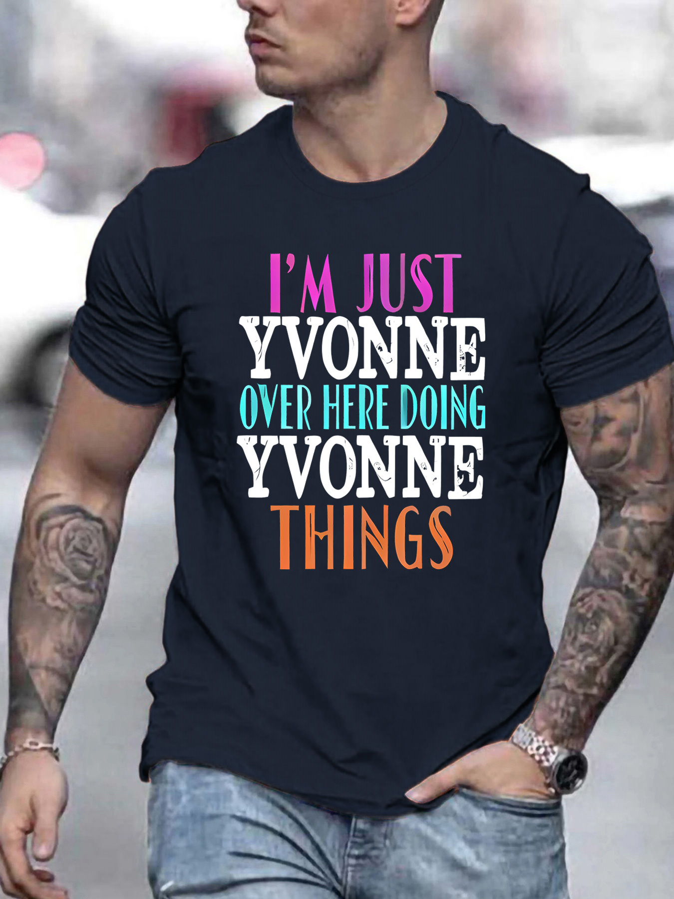 Men's Graphic T-Shirt Im Just Yvonne Over Here Doing Yvonne Things Multicolor Fun Text Design T Shirt