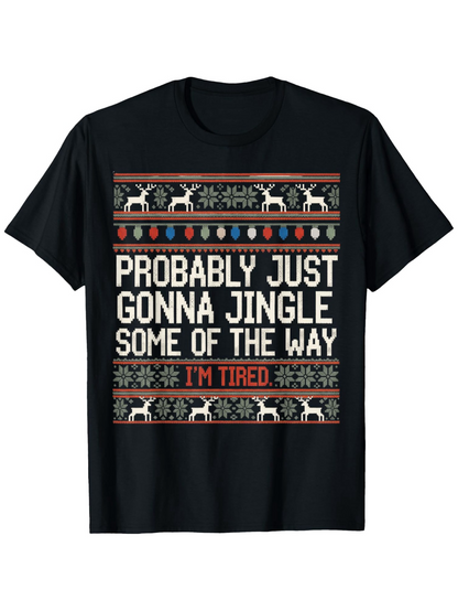 Men's Graphic T-Shirt Probably Just Gonna Jingle Lights Pattern With Reindeer Christmas Tired Statement
