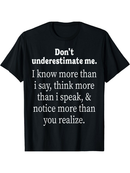 Men's Graphic T-Shirt Dont Underestimate Me Bold Statement Quote On Black T Shirt