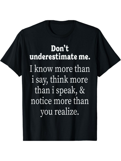 Men's Graphic T-Shirt Dont Underestimate Me Bold Statement Quote On Black T Shirt