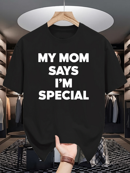 Men's Graphic T-Shirt My Mom Says Im Special Bold Statement With Clean White Block Letters Shirt