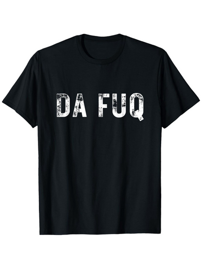 Men's Graphic T-Shirt Worn Distressed Urban Slogan With Rough Textured DA FUQ Lettering