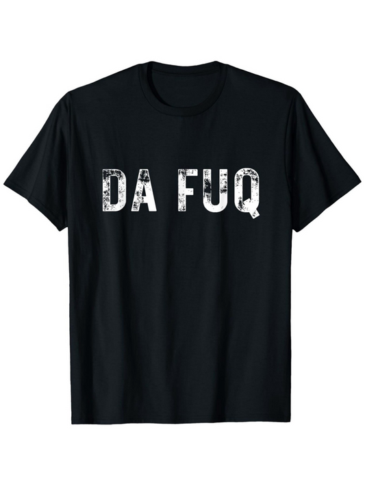 Men's Graphic T-Shirt Worn Distressed Urban Slogan With Rough Textured DA FUQ Lettering