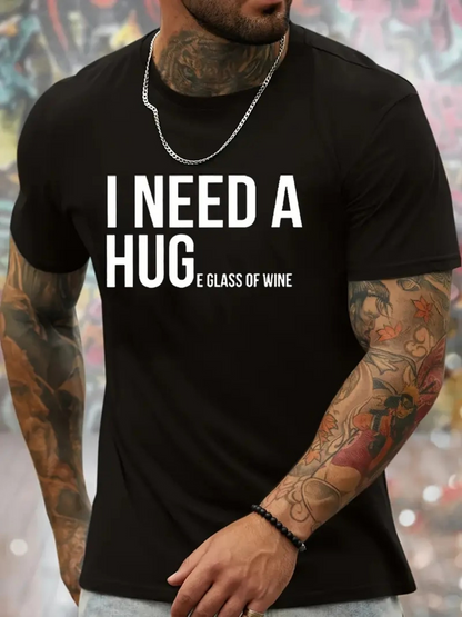 Men's Graphic T-Shirt I Need A Hug And A Glass Of Wine Statement T Shirt