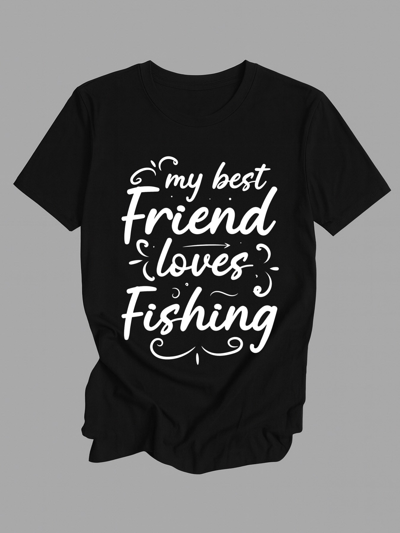 Men's Graphic T-Shirt My Best Friend Loves Fishing Decorative Swirls Lettering On Classic T Shirt