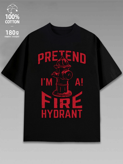 Men's Graphic T-Shirt Pretend I Am A Fire Hydrant Red Lettering Bold Fire Hydrant Illustration T Shirt