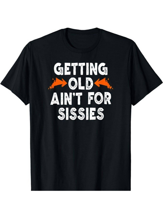 Men's Graphic T-Shirt Getting Old Aint For Sissies Bold Lettering With Orange Arrows Graphic T Shirt