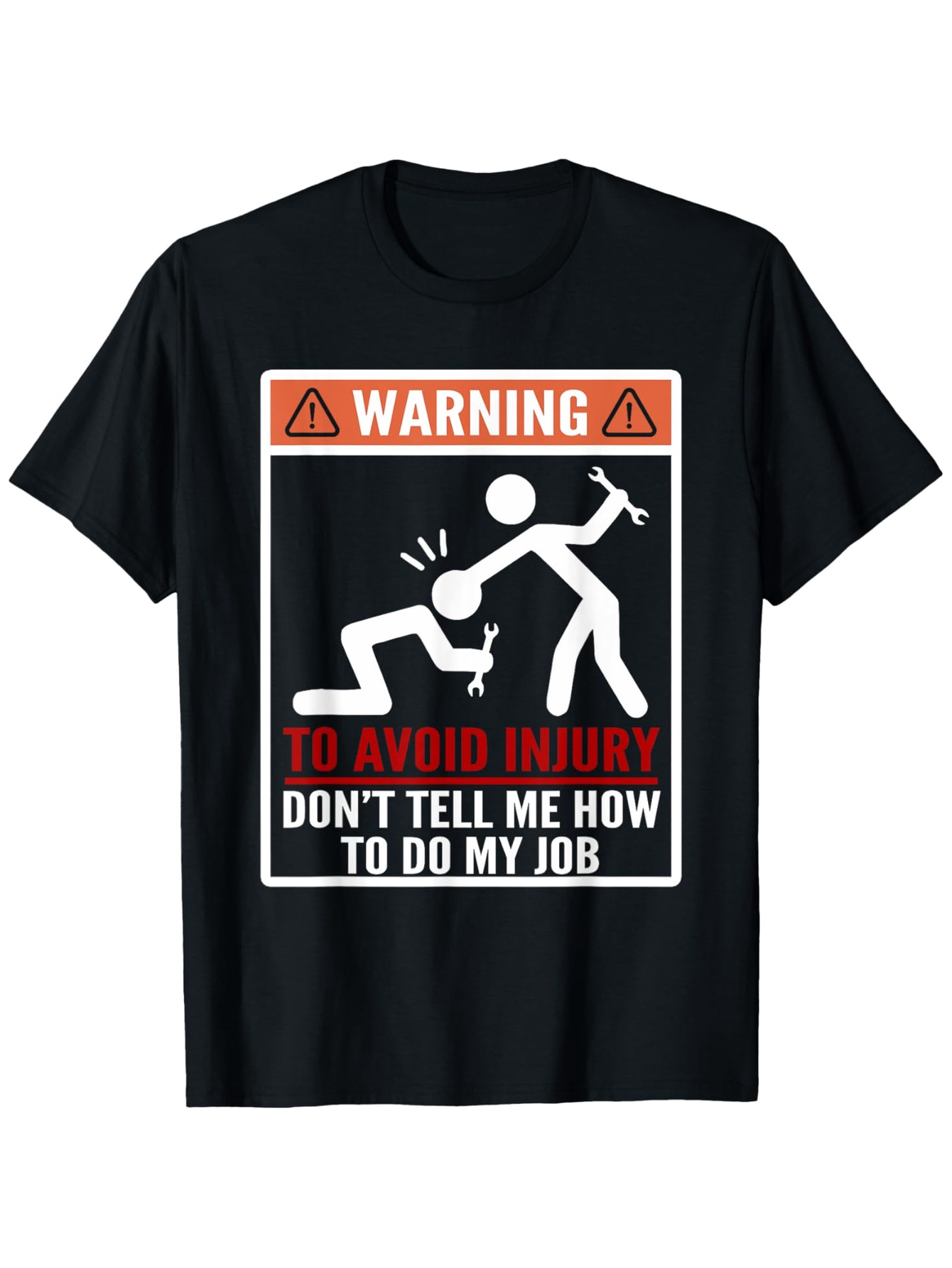Men's Graphic T-Shirt Warning To Avoid Injury Do Not Tell Me How To Do My Job With Cartoon Stickman Graphic