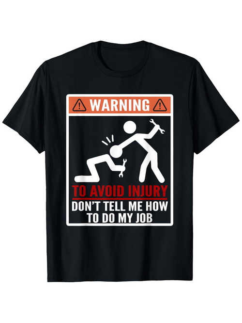 Men's Graphic T-Shirt Warning To Avoid Injury Do Not Tell Me How To Do My Job With Cartoon Stickman Graphic