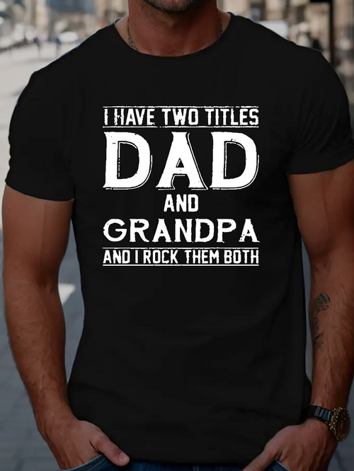 Men's Graphic T-Shirt I Have Two Titles Dad And Grandpa Printed Bold Letters T Shirt