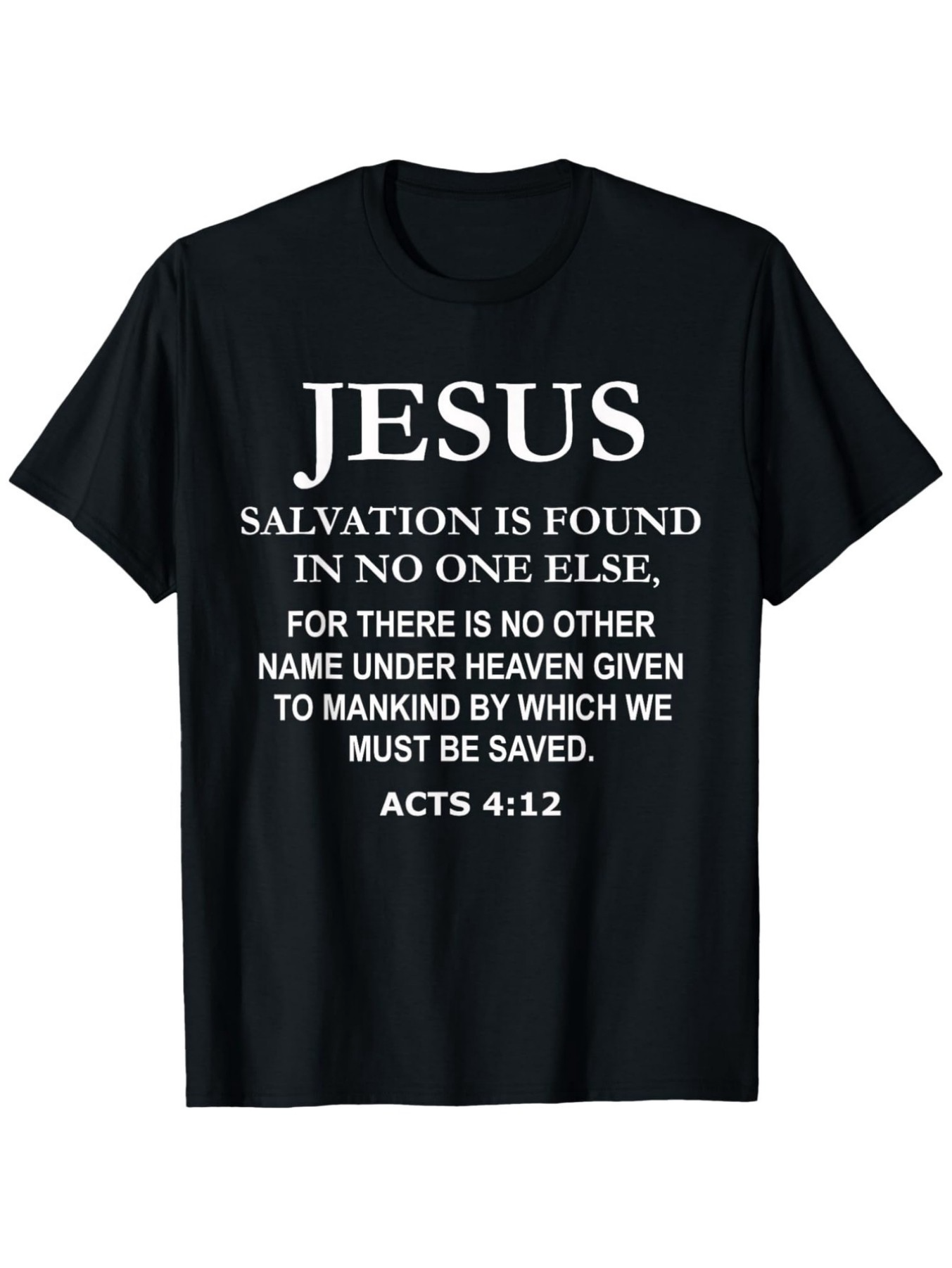 Men's Graphic T-Shirt Jesus Salvation Found In No One Else With Bible Verse Typography T Shirt