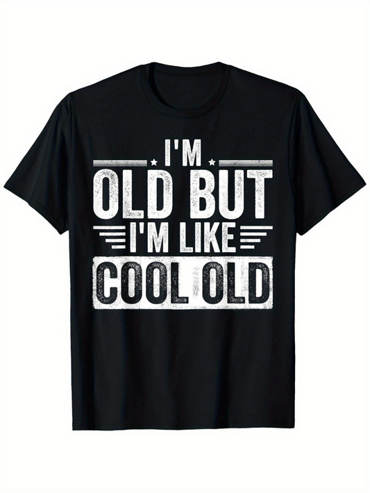 Men's Graphic T-Shirt Im Old But Im Like Cool Old Bold White Slogan On Black Cotton Shirt