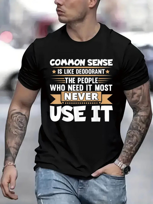 Men's Graphic T-Shirt Common Sense Never Use It People Deodorant Printed Quote Shirt