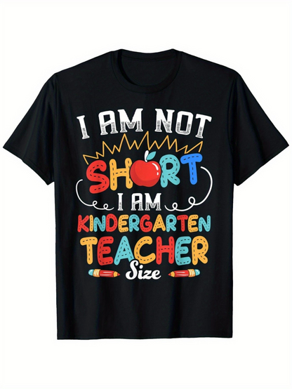 Men's Graphic T-Shirt I Am Not Short I Am Kindergarten Teacher Size Playful Lettering Crayon Accents