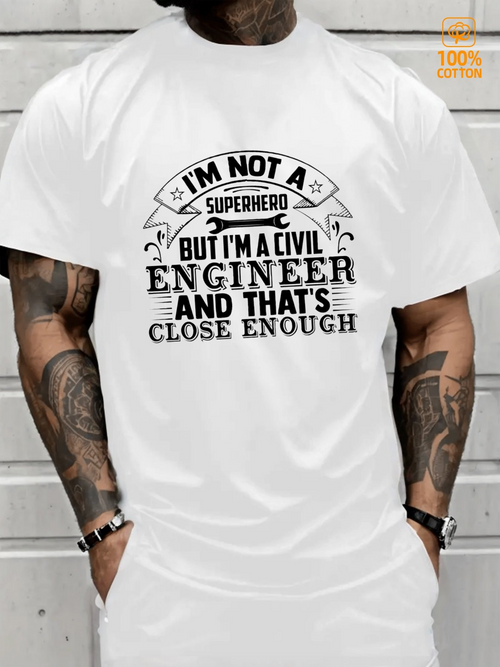Men's Graphic T-Shirt Im Not A Superhero But Im A Civil Engineer And Thats Close Enough Bold Graphic Statement T Shirt