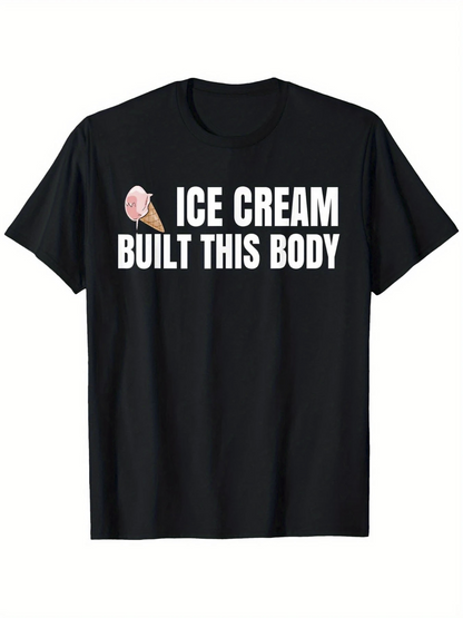 Men's Graphic T-Shirt Ice Cream Built This Body White Bold Font With Cartoon Cone