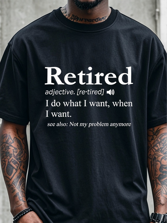 Men's Graphic T-Shirt Retired Definition With Humorous Explanatory White Text Statement Shirt
