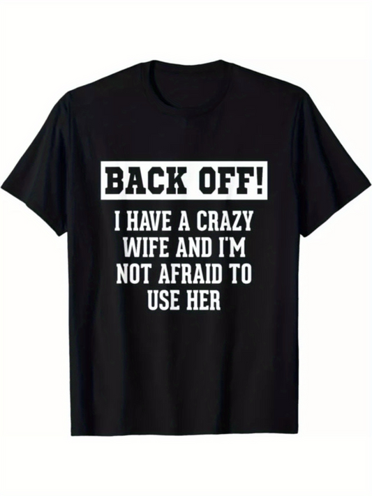 Men's Graphic T-Shirt Back Off I Have A Crazy Wife With Bold White Statement Lettering T Shirt