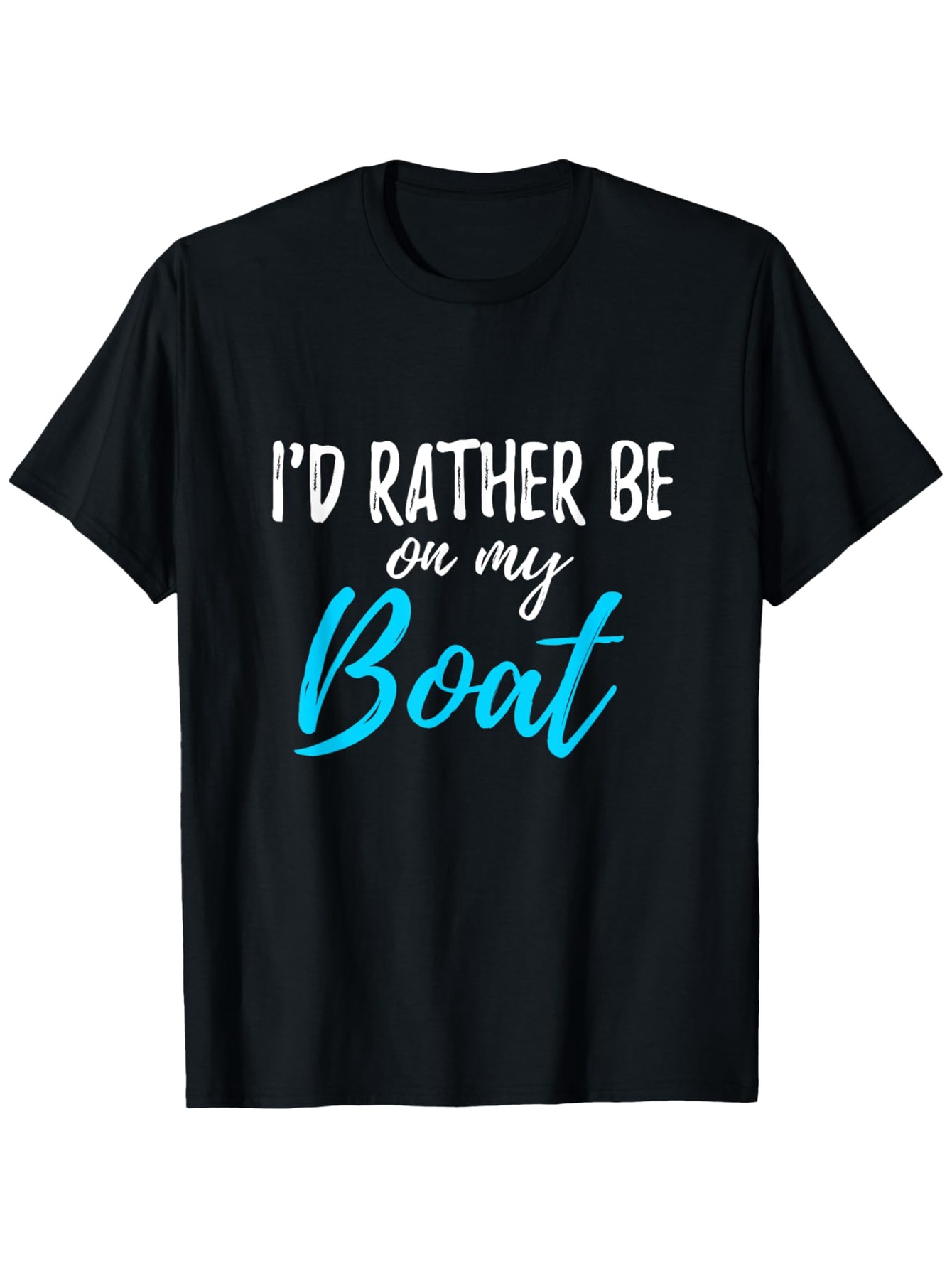 Men's Graphic T-Shirt Id Rather Be On My Boat Blue Handwritten Lettering Boat