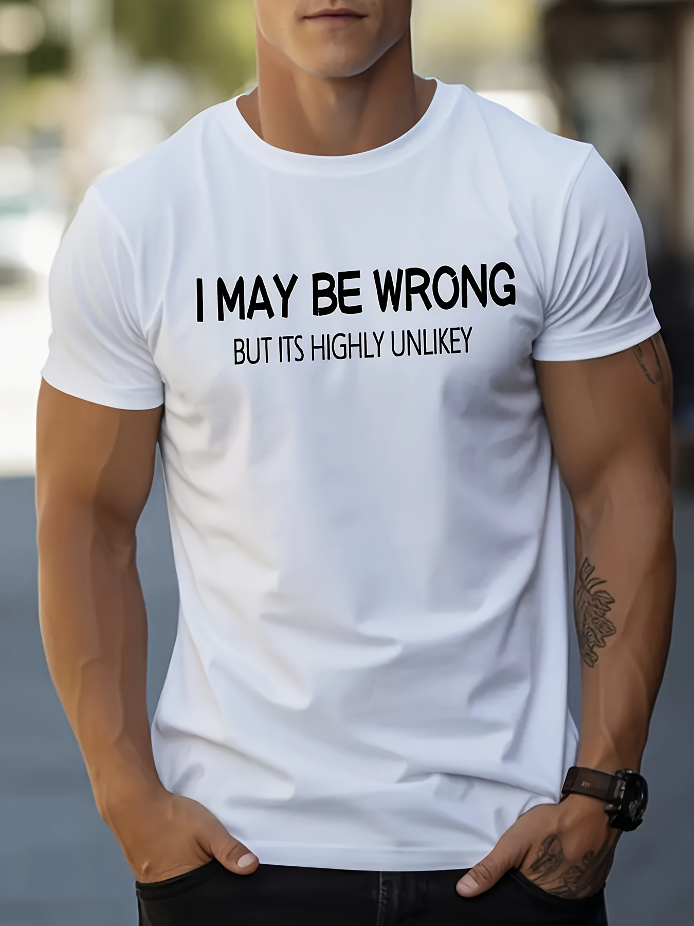 Men's Graphic T-Shirt I May Be Wrong But Its Highly Unlikely Bold Minimal White Shirt