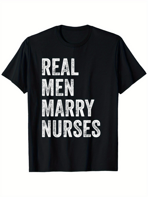 Men's Graphic T-Shirt Real Men Marry Nurses Distressed Bold Letters On Black T Shirt