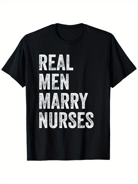 Men's Graphic T-Shirt Real Men Marry Nurses Distressed Bold Letters On Black T Shirt