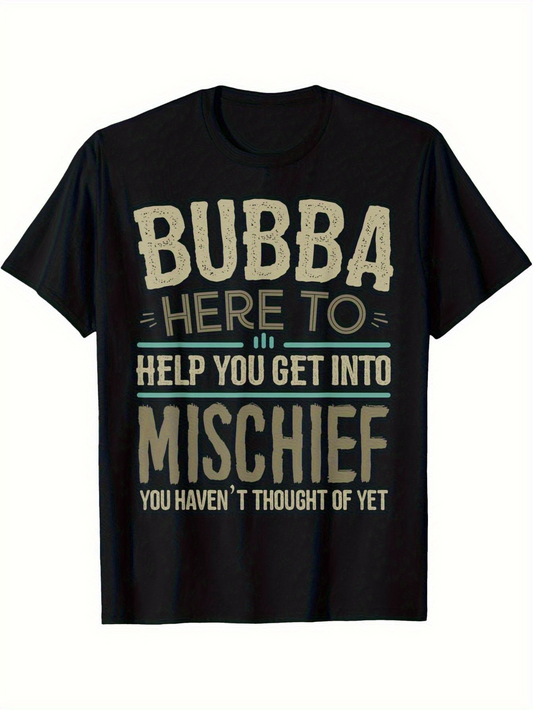 Men's Graphic T-Shirt Bubba Here To Help You Get Into Mischief Statement Tee