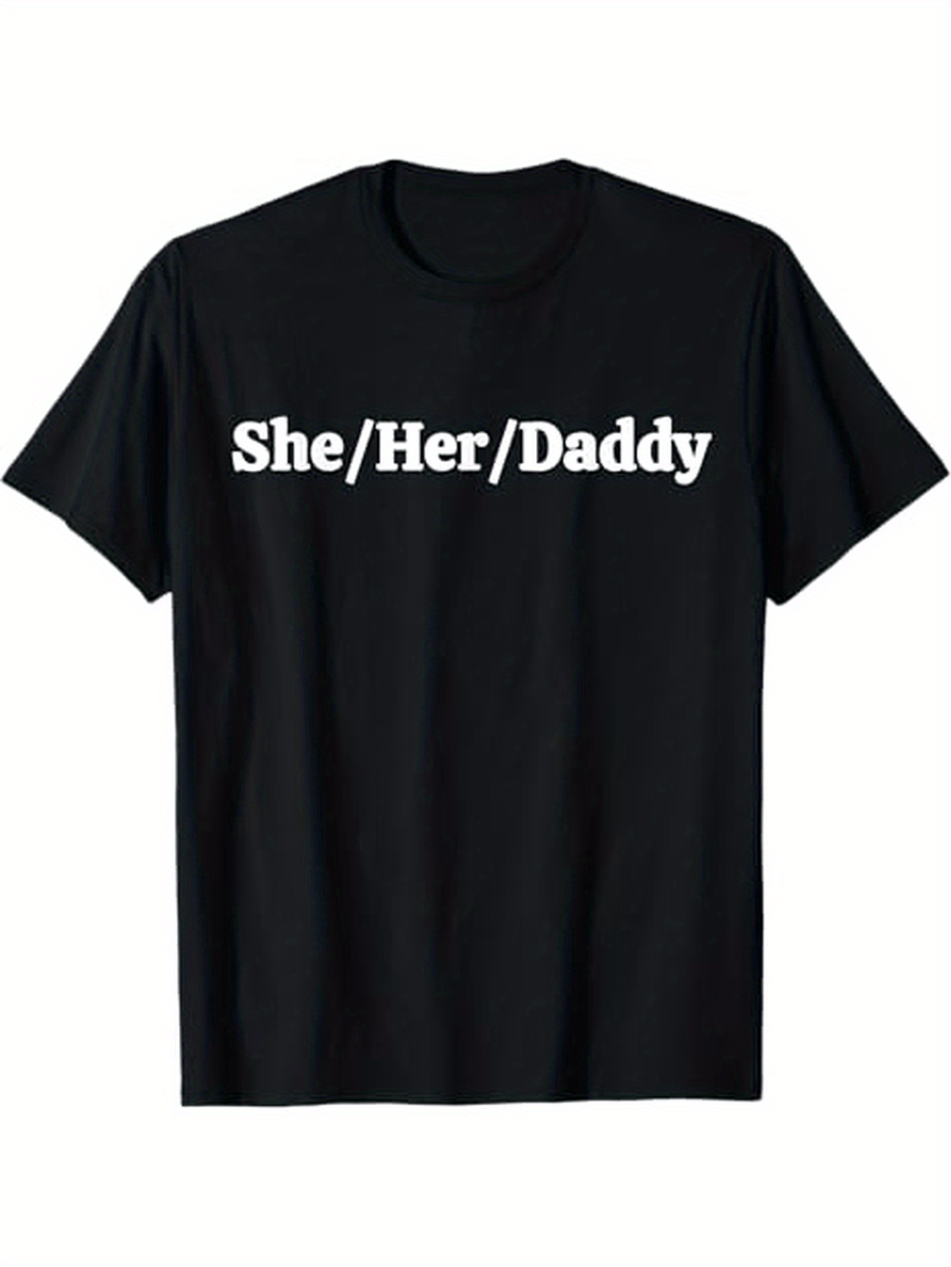 Men's Graphic T-Shirt She Her Daddy Bold White Text Minimalist Statement Shirt