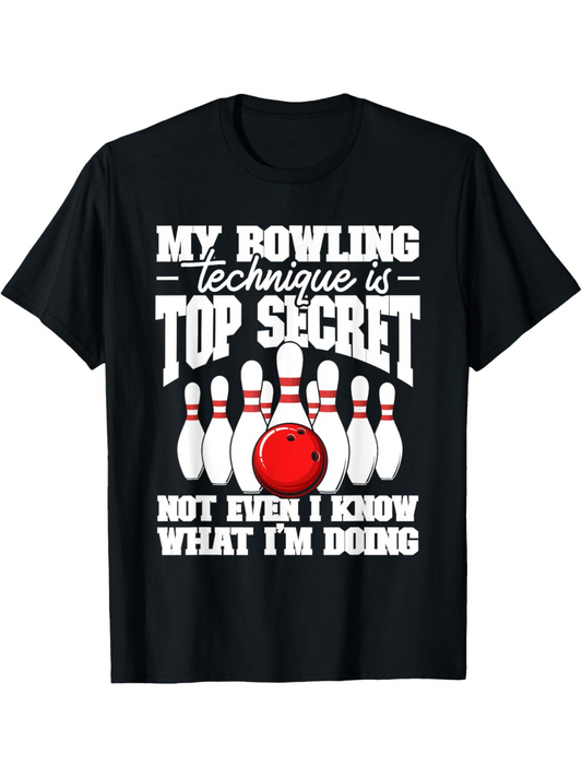 Men's Graphic T-Shirt My Bowling Technique Is Top Secret Striking Red Ball And White Pins Bowling