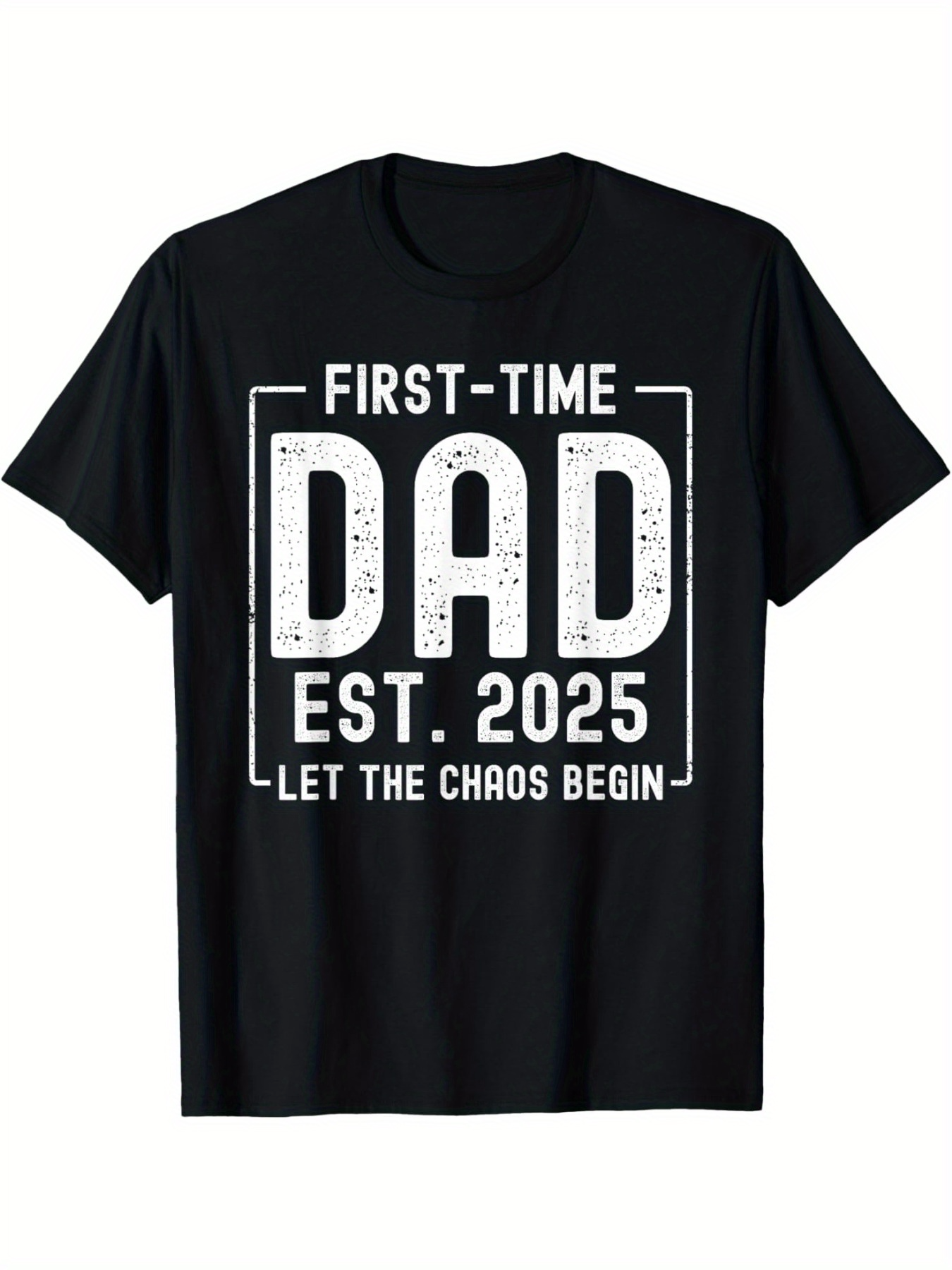 Men's Graphic T-Shirt First Time Dad With White Grunge Letters And Framed Text Design