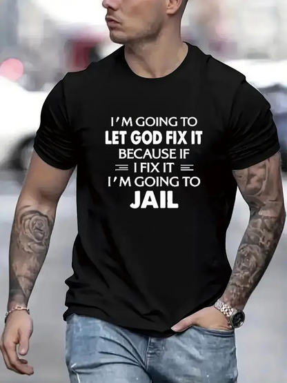 Men's Graphic T-Shirt Let God Fix It Bold White Text Over Black Shirt Statement