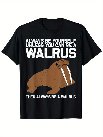 Men's Graphic T-Shirt Always Be Yourself Funny Saying With Smiling Cartoon Brown Walrus Statement Walrus