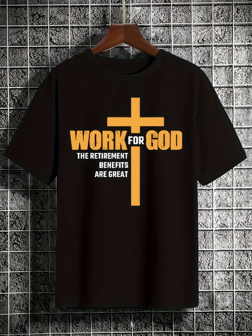 Men's Graphic T-Shirt Work For God Golden Cross And Inspirational Motivational Message T Shirt