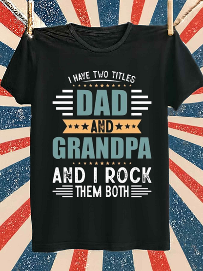 Men's Graphic T-Shirt I Have Two Titles Dad And Grandpa Rocking Typography Shirt