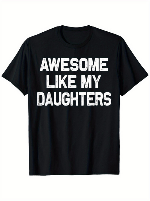 Men's Graphic T-Shirt Awesome Like My Daughters Bold Distressed Text Graphic Statement T Shirt