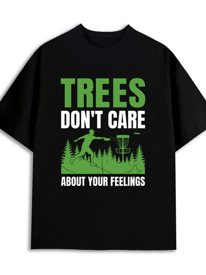 Men's Graphic T-Shirt Trees Dont Care About Your Feelings Forest With Disc Golf Player Trees