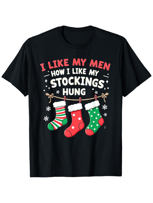 Men's Graphic T-Shirt I Like My Men How I Like My Stockings Hung With Festive Christmas Socks Design
