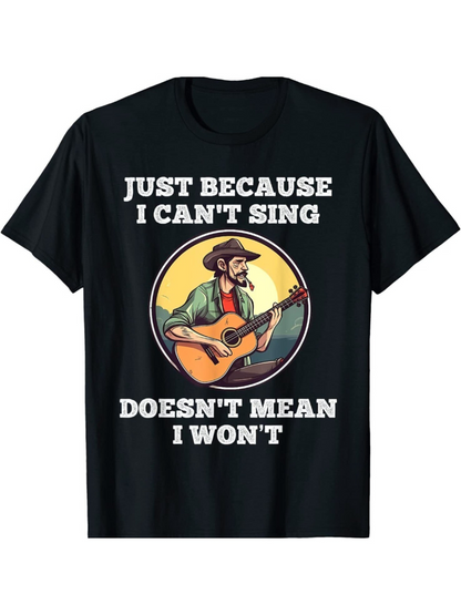 Men's Graphic T-Shirt Just Because I Cant Sing Doesnt Mean I Wont Sunset Campfire With Bearded Man Playing Guitar