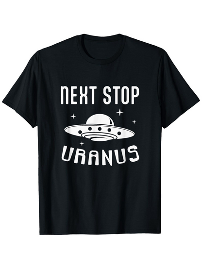 Men's Graphic T-Shirt Next Stop Uranus Surrounded By Stars With Flying Saucer Spaceship