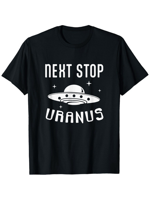 Men's Graphic T-Shirt Next Stop Uranus Surrounded By Stars With Flying Saucer Spaceship