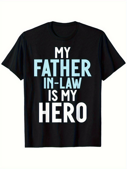 Men's Graphic T-Shirt My Father In Law Is My Hero Simple Bold Lettering On Black Shirt