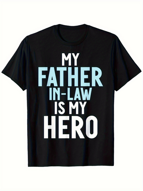 Men's Graphic T-Shirt My Father In Law Is My Hero Simple Bold Lettering On Black Shirt