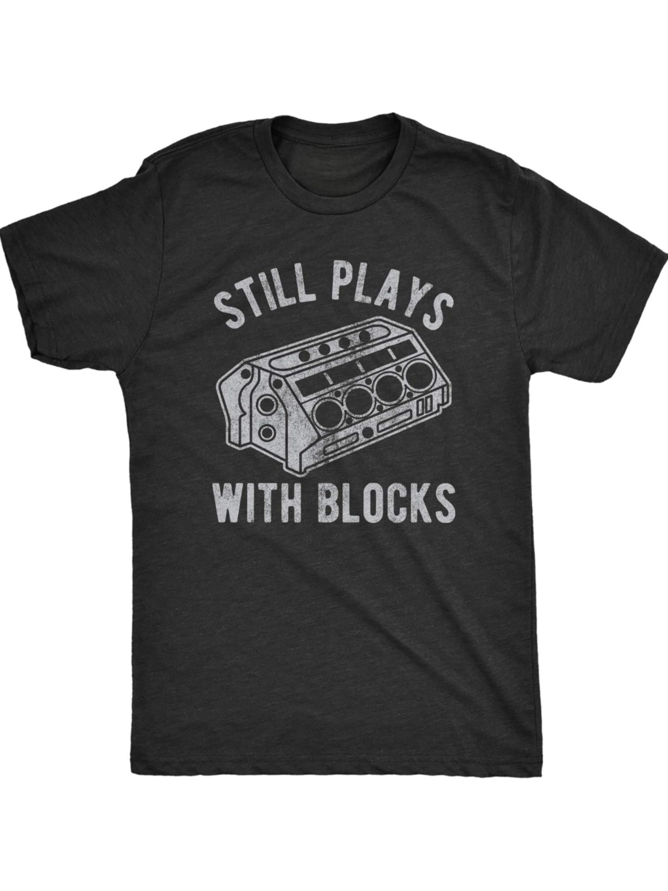 Men's Graphic T-Shirt Still Plays With Blocks Engine Block Illustration On Cotton Tee