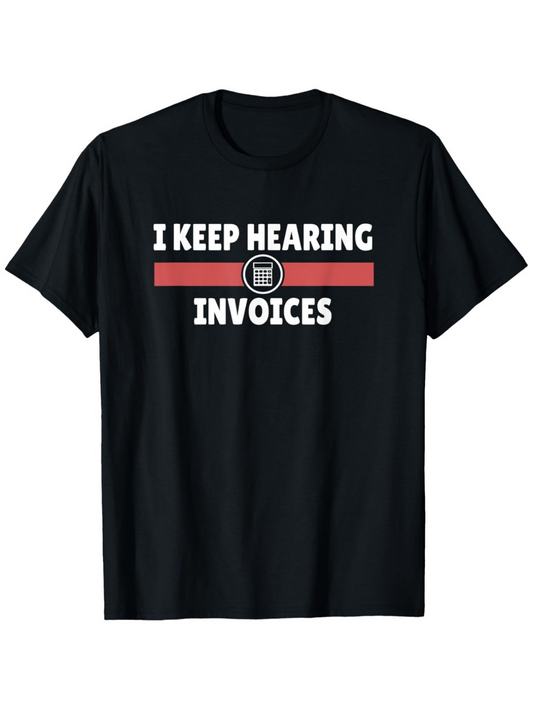 Men's Graphic T-Shirt I Keep Hearing Voices Parody Inspired Red Stripe Invoices Text Shirt