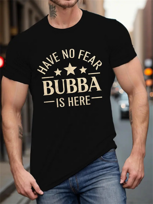 Men's Graphic T-Shirt Have No Fear Bubba Is Here Bold Letters With Star Symbols Decorative Typography