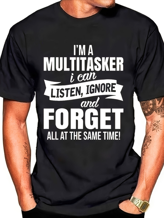 Men's Graphic T-Shirt Im A Multitasker Listen Ignore And Forget Slogan Typography Shirt
